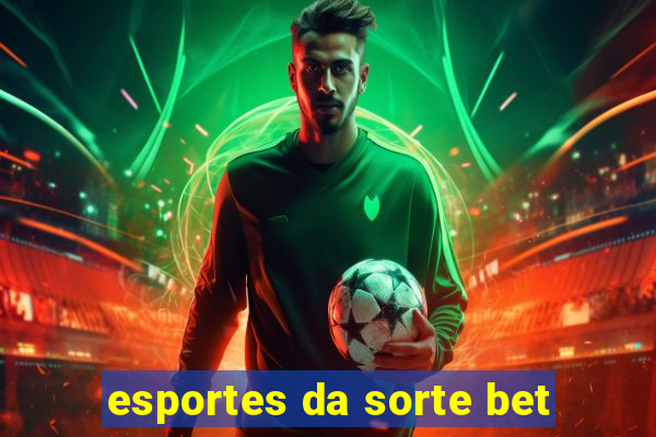 esportes da sorte bet